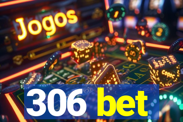 306 bet